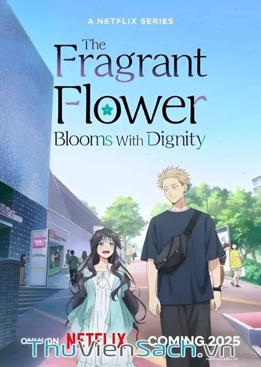Truyện tranh Hoa Thơm Kiêu Hãnh - The Fragrant Flower Blooms With Dignity chap 1
