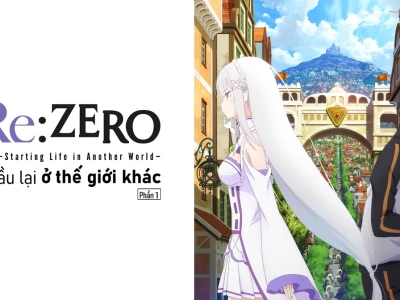 Re:Zero Bắt Đầu Lại Ở Thế Giới Khác: Khám phá thế giới fantasy hấp dẫn
